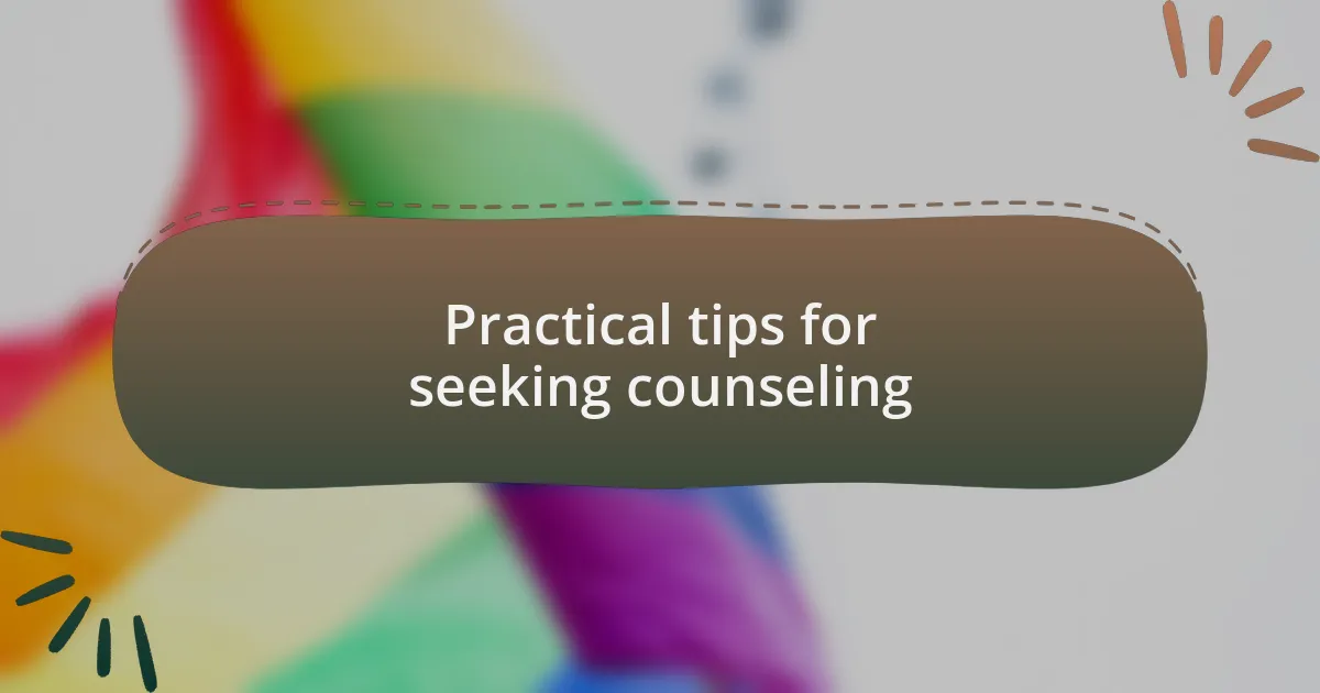 Practical tips for seeking counseling