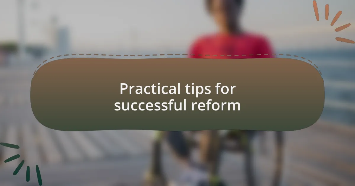 Practical tips for successful reform