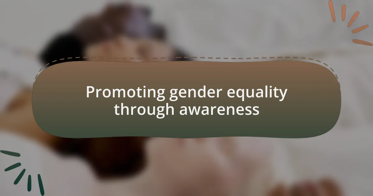 Promoting gender equality through awareness