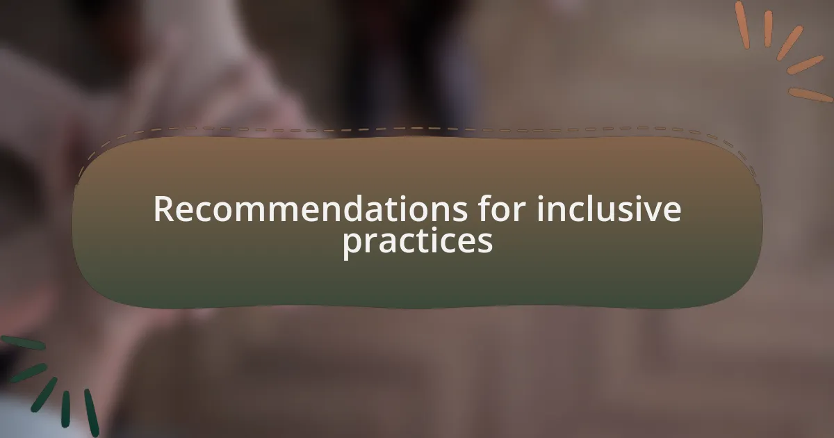 Recommendations for inclusive practices