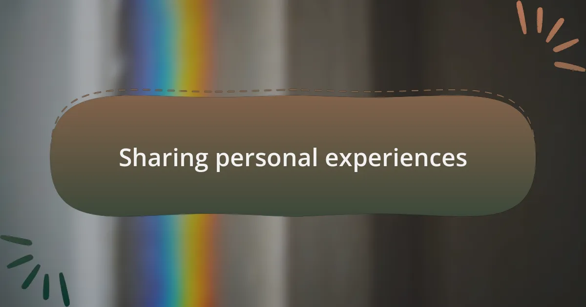 Sharing personal experiences
