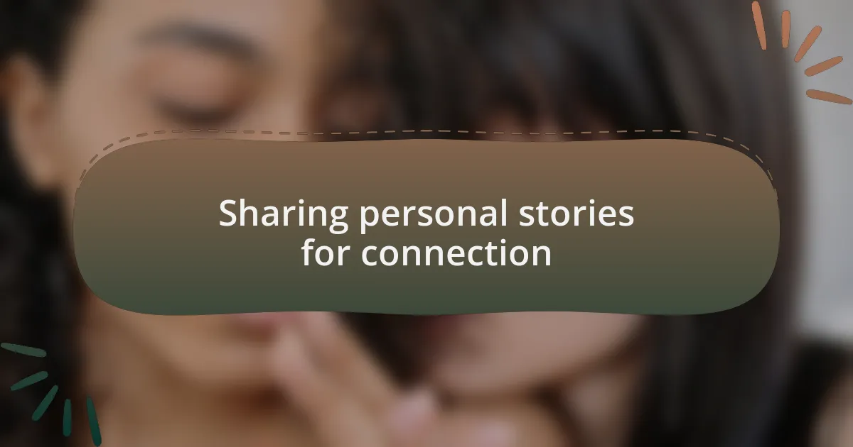 Sharing personal stories for connection