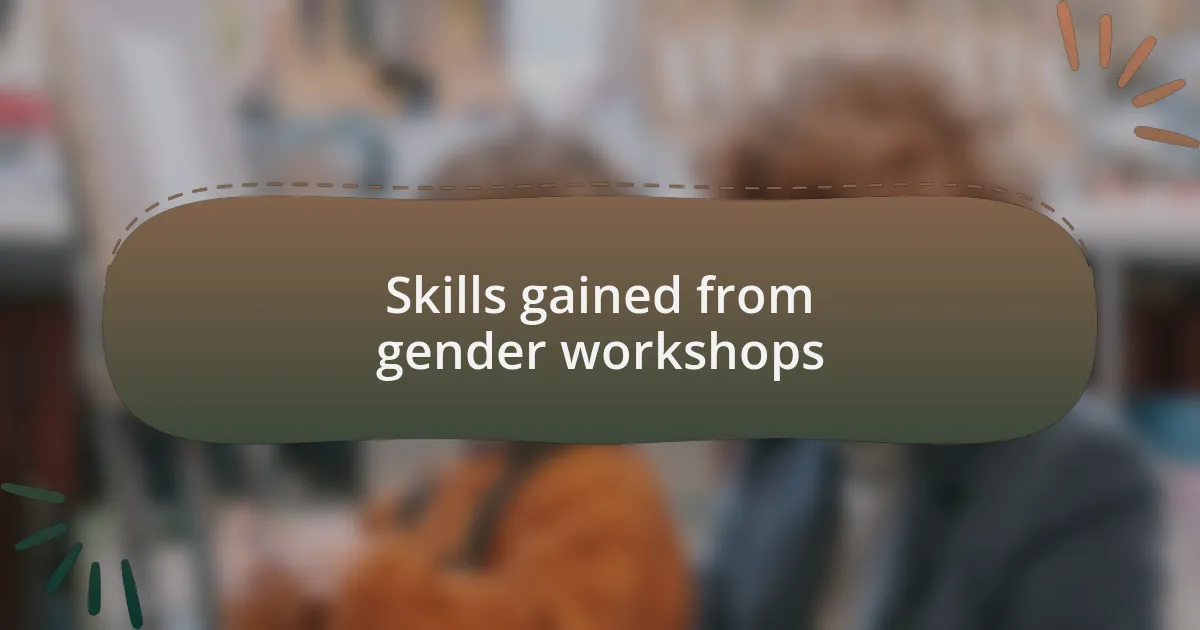 Skills gained from gender workshops
