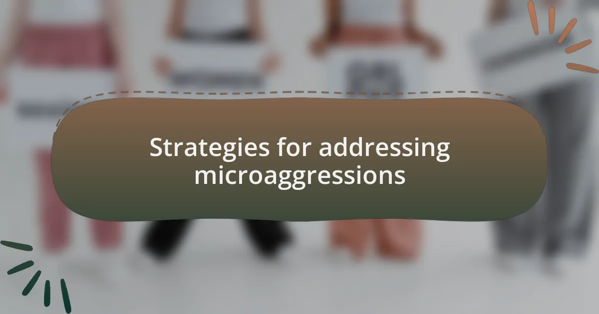 Strategies for addressing microaggressions