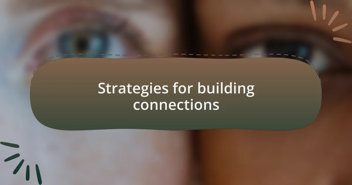 Strategies for building connections