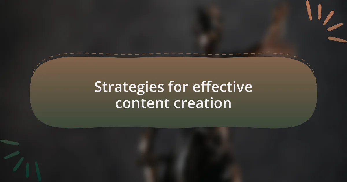 Strategies for effective content creation