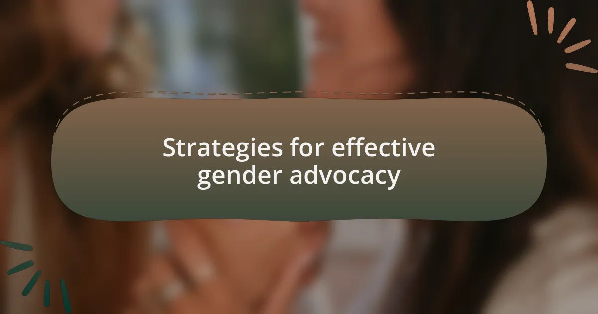 Strategies for effective gender advocacy