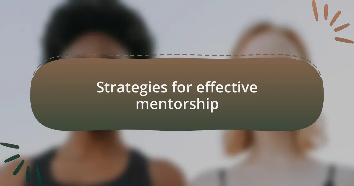 Strategies for effective mentorship