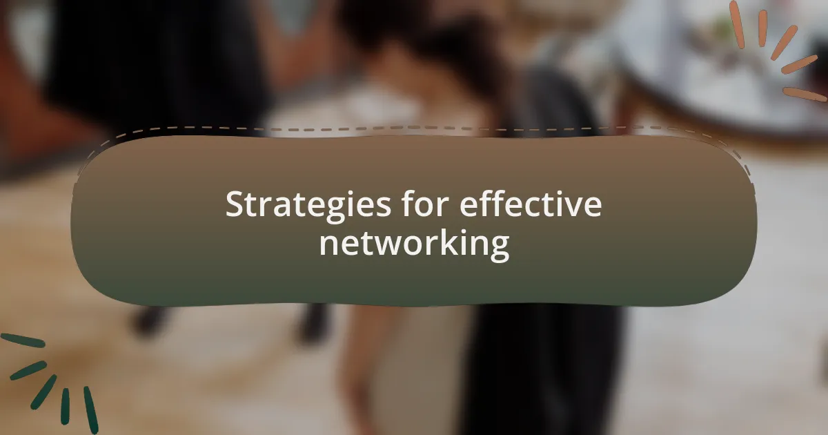 Strategies for effective networking