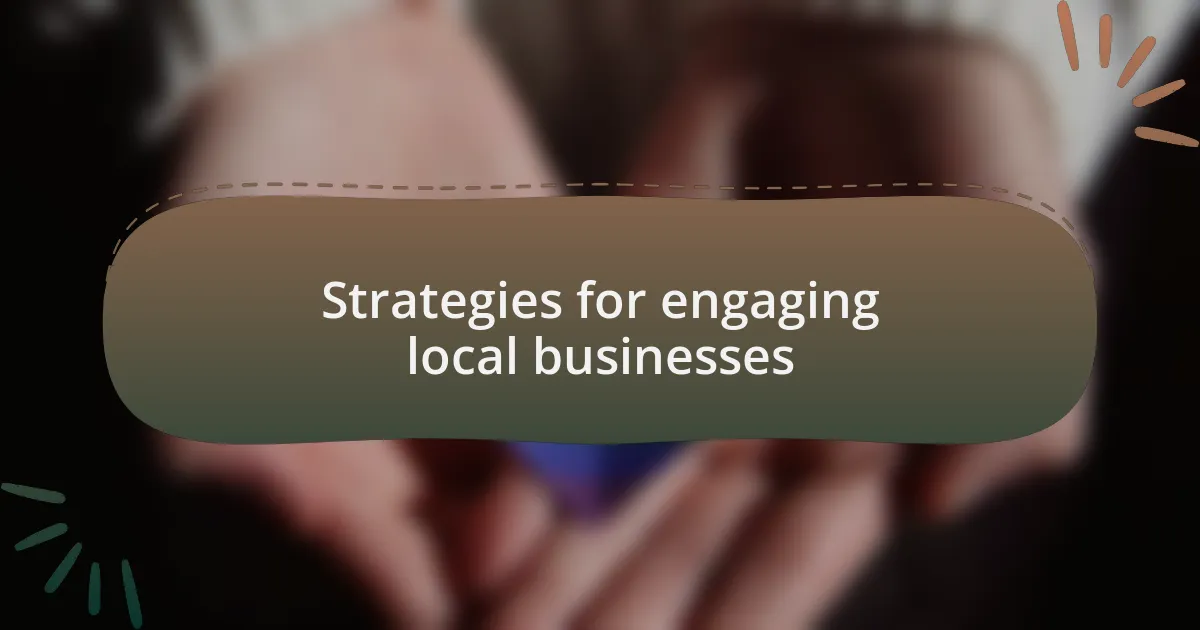 Strategies for engaging local businesses
