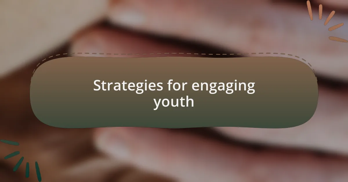 Strategies for engaging youth