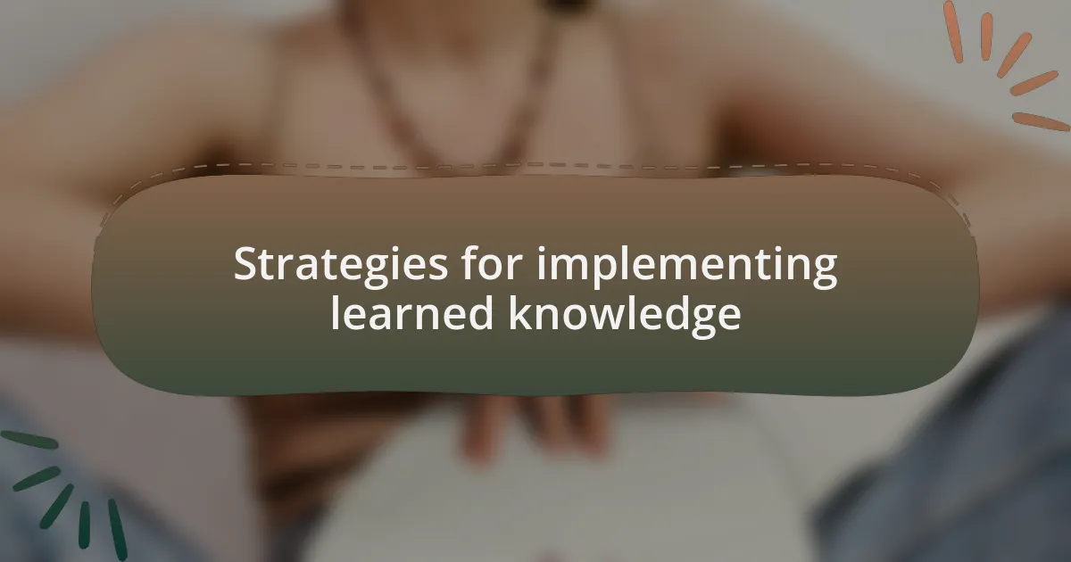 Strategies for implementing learned knowledge