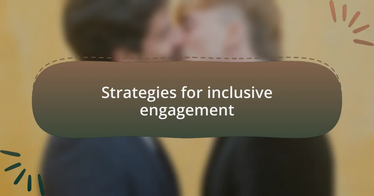 Strategies for inclusive engagement