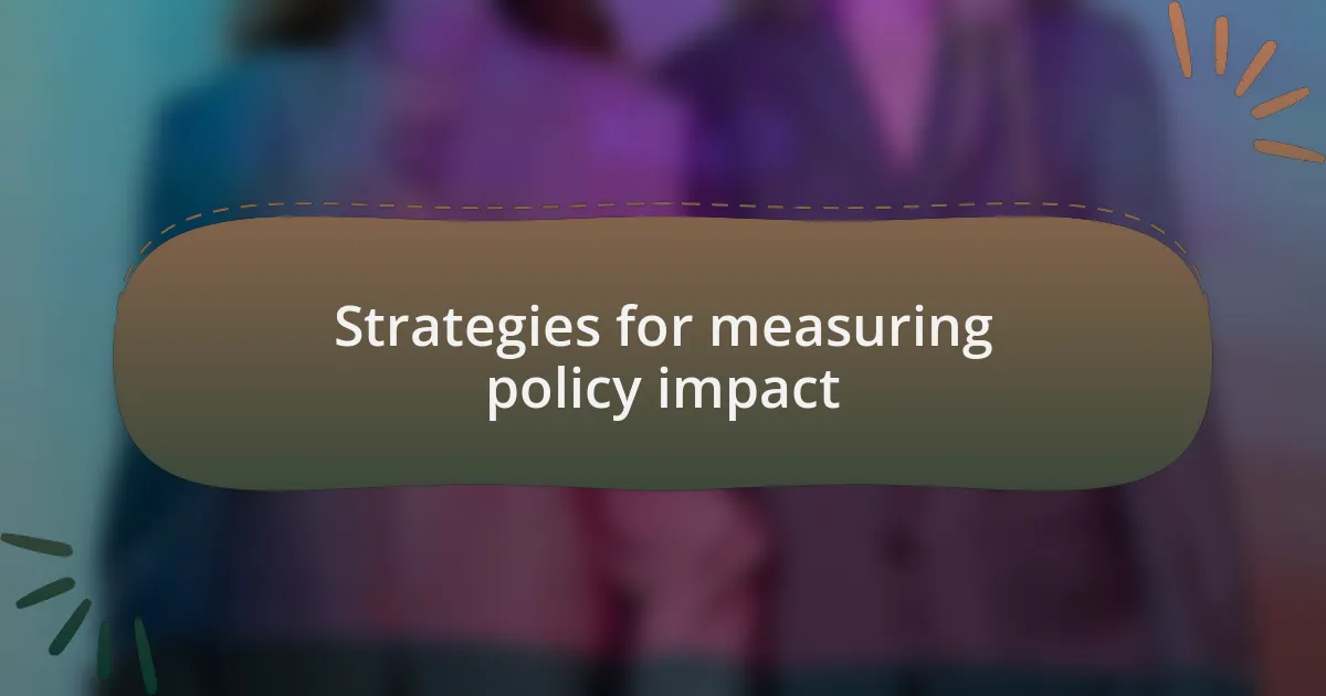 Strategies for measuring policy impact