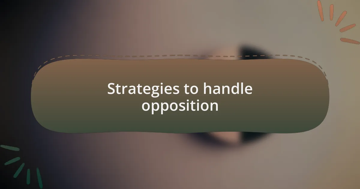 Strategies to handle opposition