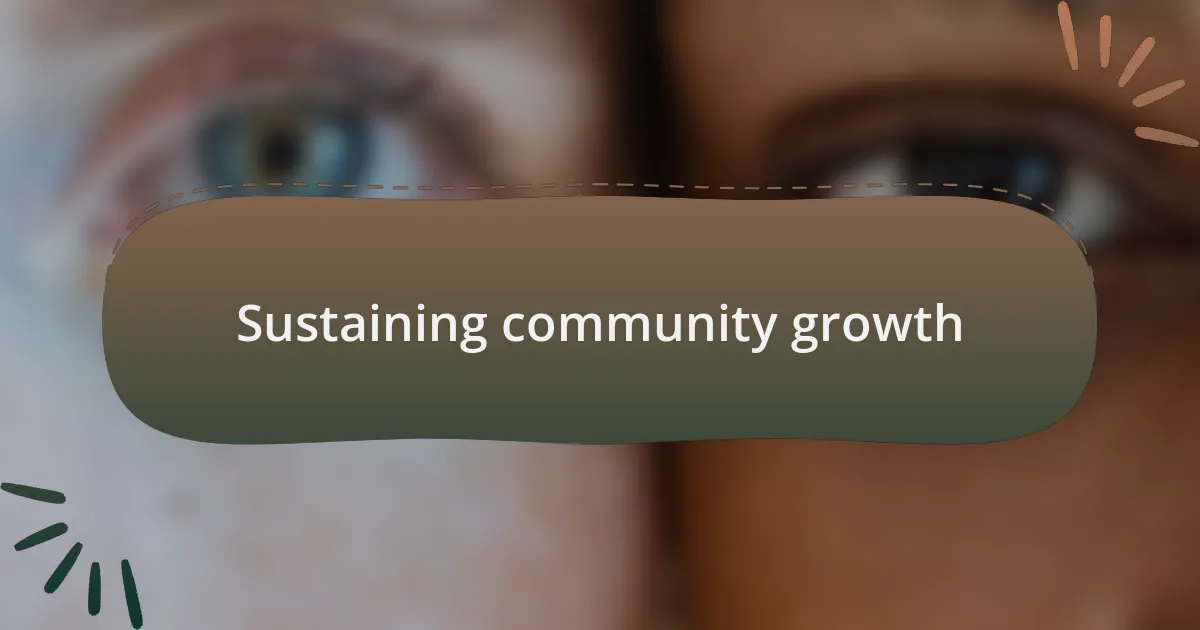 Sustaining community growth