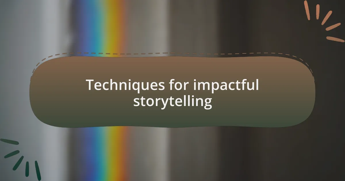 Techniques for impactful storytelling