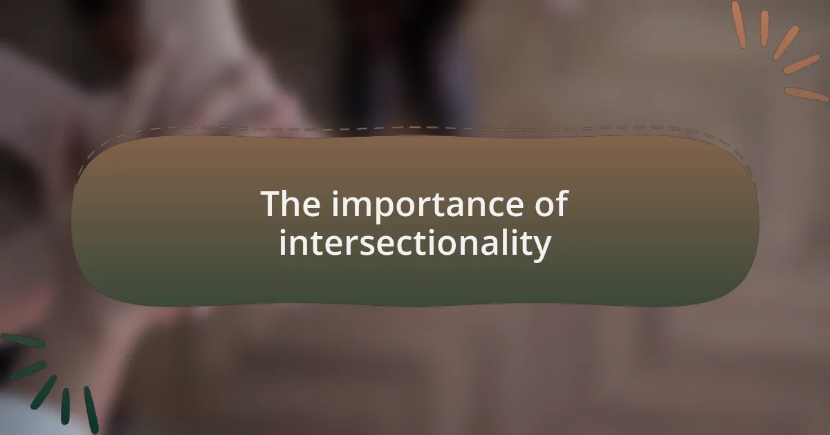 The importance of intersectionality