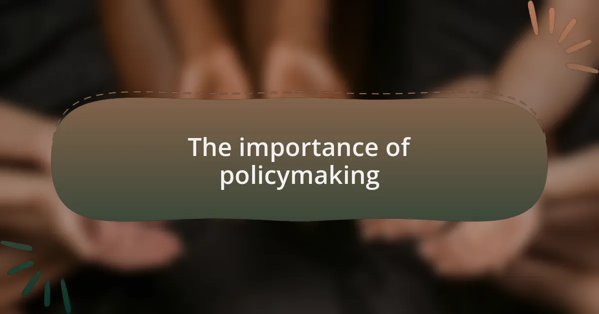 The importance of policymaking