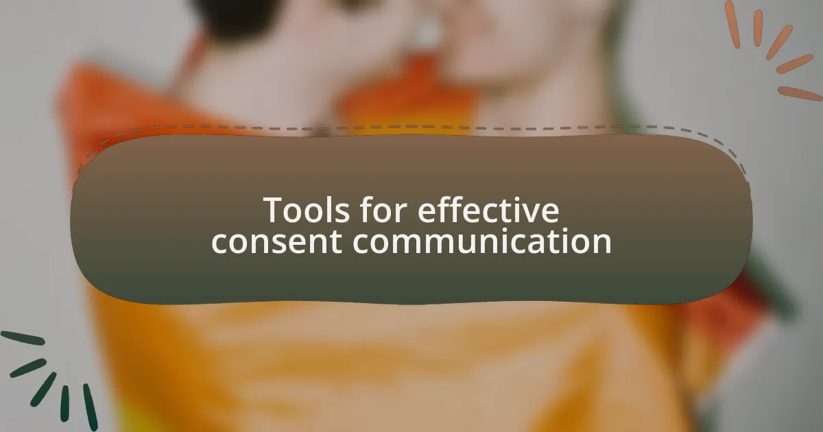 Tools for effective consent communication
