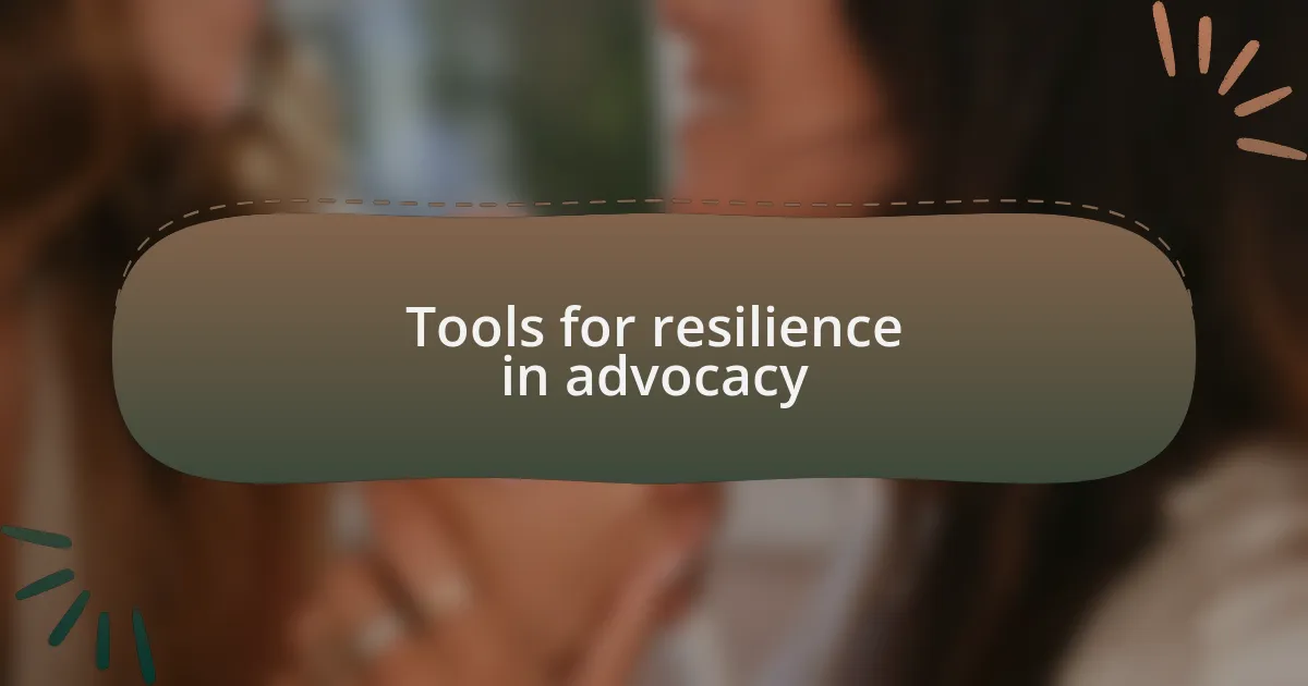 Tools for resilience in advocacy