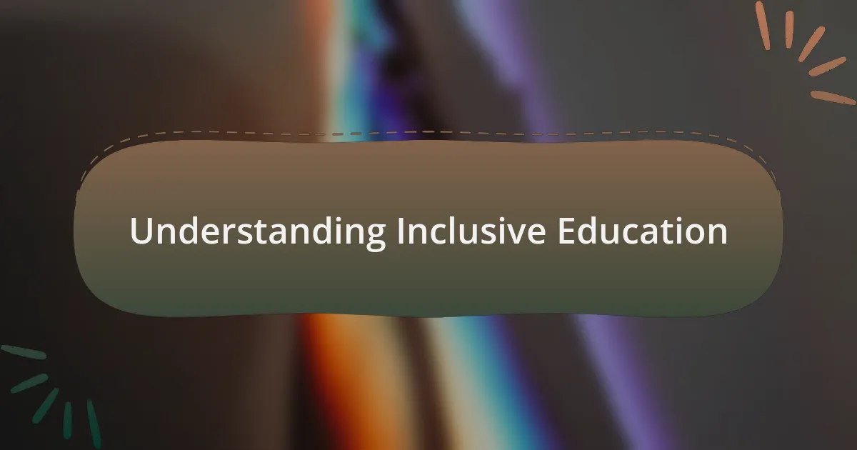 Understanding Inclusive Education