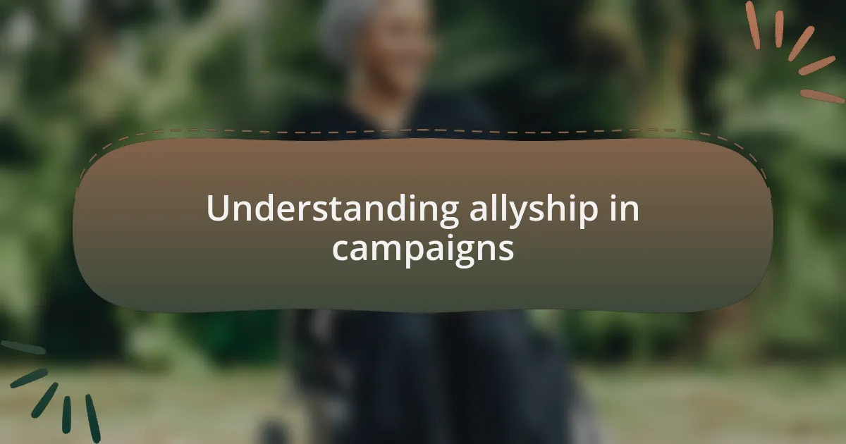Understanding allyship in campaigns