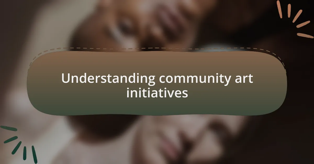 Understanding community art initiatives