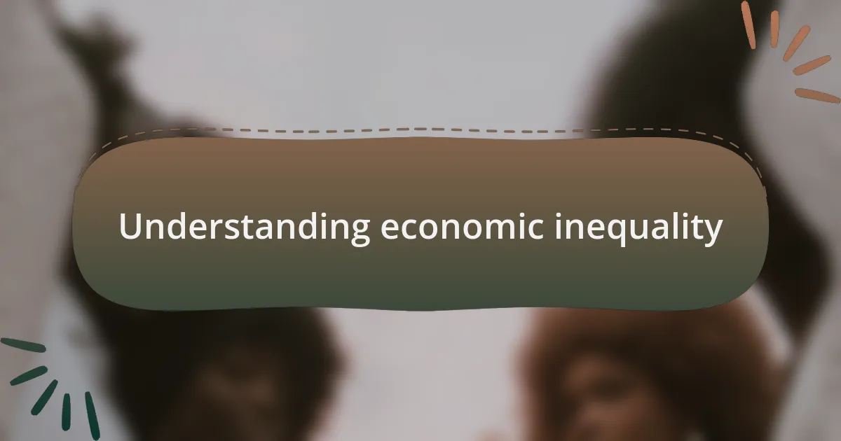 Understanding economic inequality