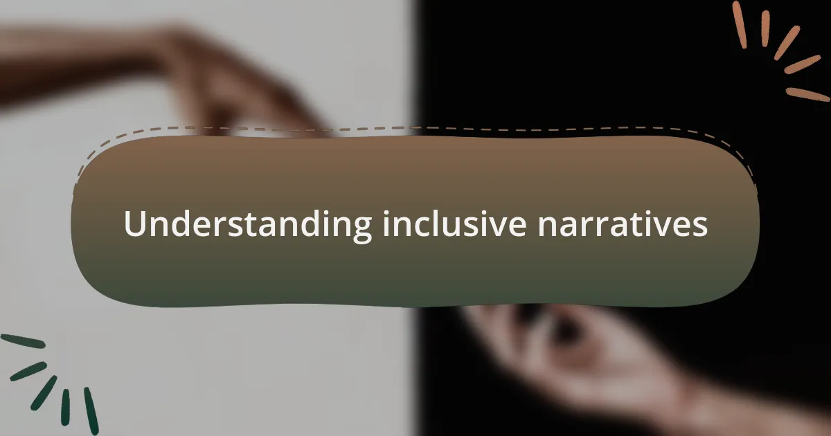 Understanding inclusive narratives