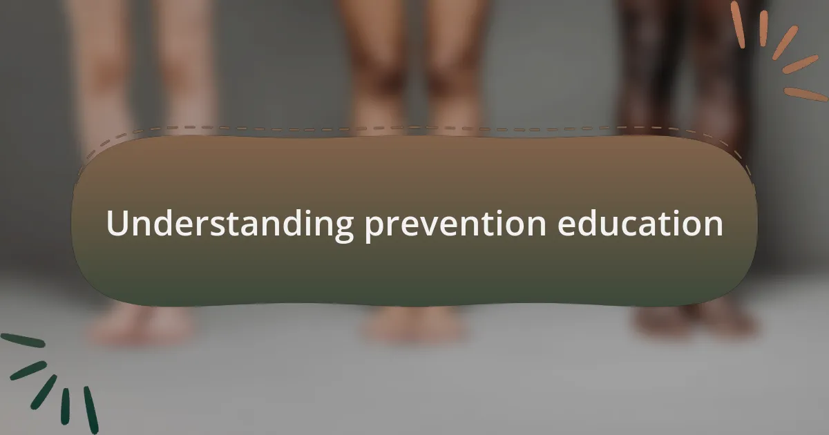 Understanding prevention education