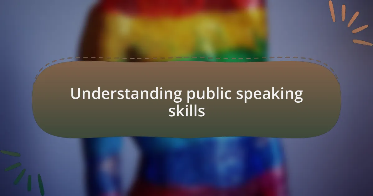 Understanding public speaking skills