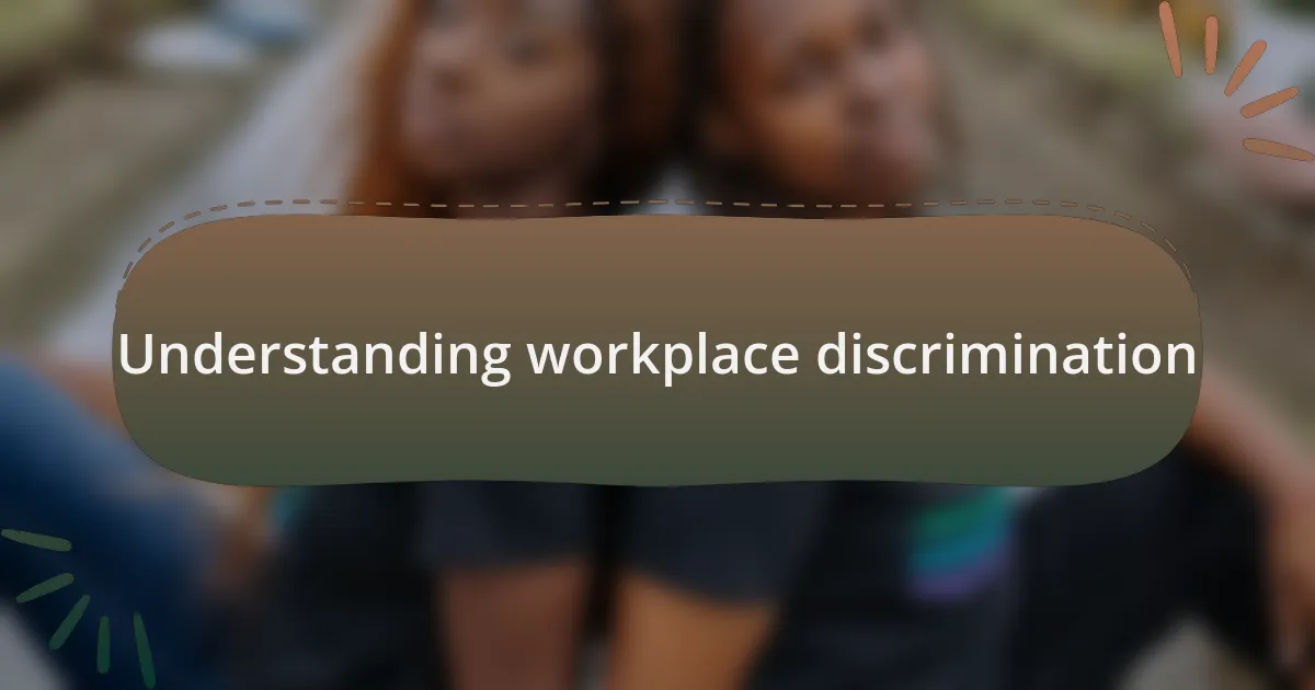 Understanding workplace discrimination