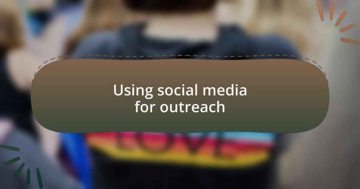 Using social media for outreach