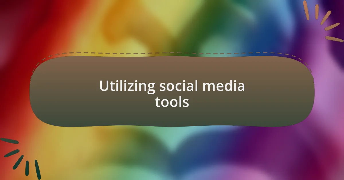 Utilizing social media tools
